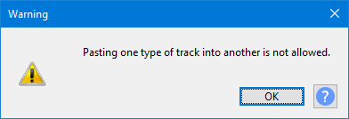 Warning Dialog - Pasting one type of track into another is not allowed.png